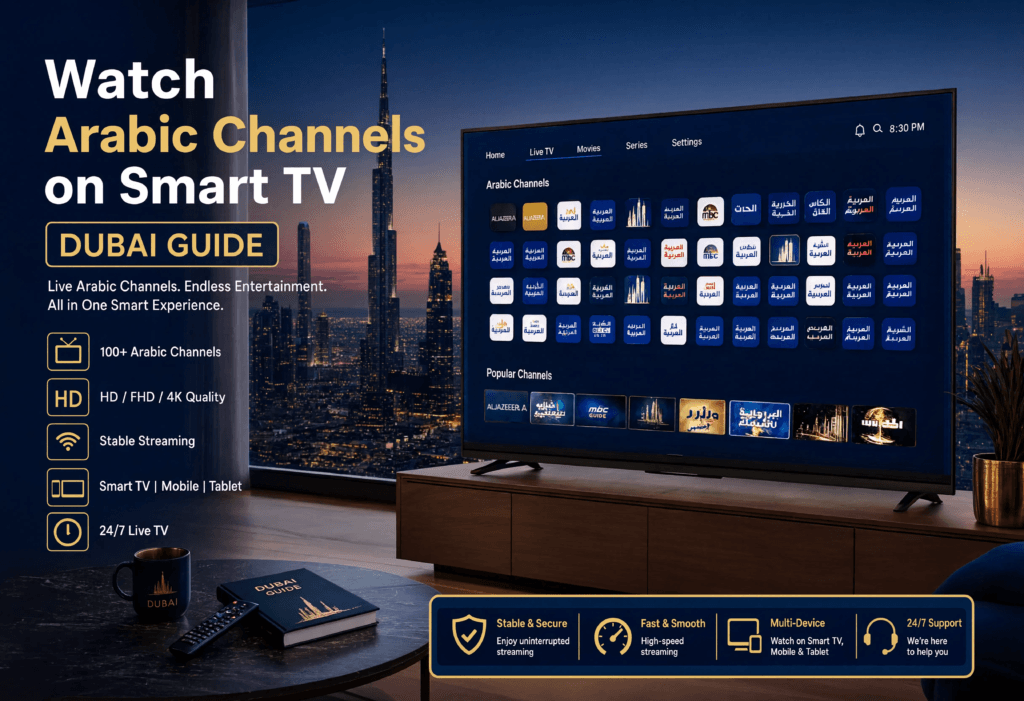 How to Watch Arabic Channels on Smart TV in Dubai — MBC, Al Jazeera, OSN via IPTV Arabic Channels Smart TV Dubai 1