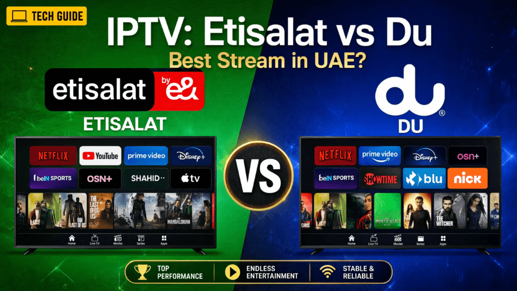 IPTV on Etisalat vs Du in UAE: Best Stream? IPTV Etisalat vs Du Versus