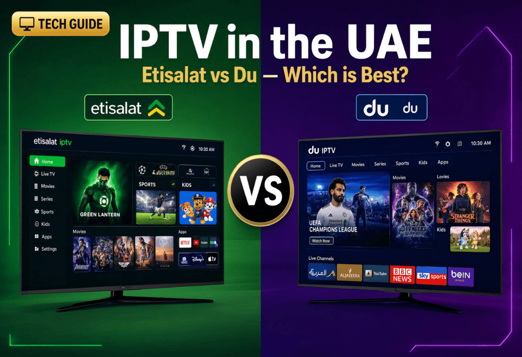 IPTV on Etisalat vs Du: Which is Best in UAE? IPTV UAE Versus Layout 1